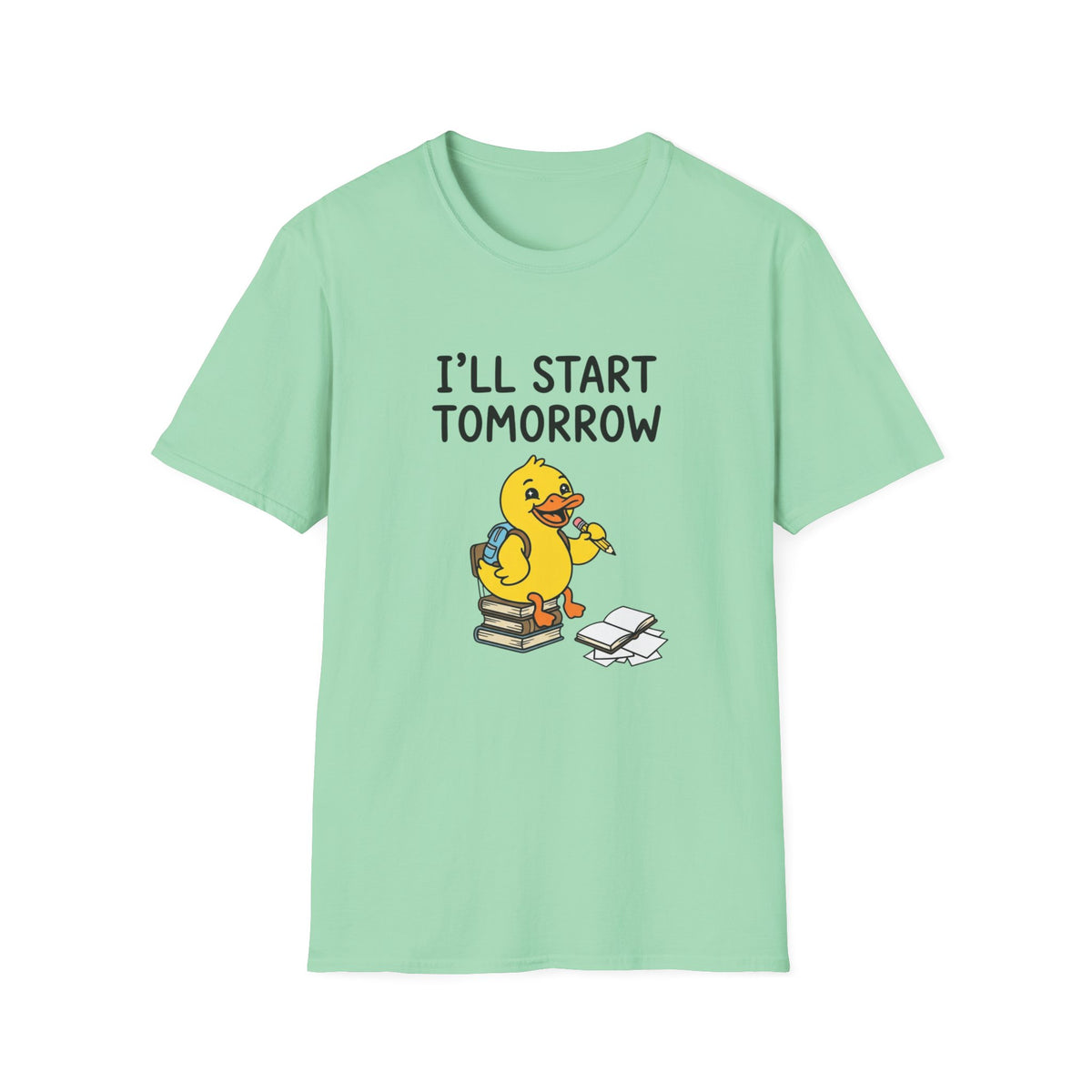 I'll Start Tomorrow Duck T-Shirt — Funny Procrastination Graphic Tee