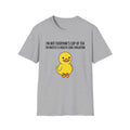 T-Shirt — “I’m Not Everyone’s Cup of Tea, I’m Mostly a Health Code Violation” Cute Duck Graphic