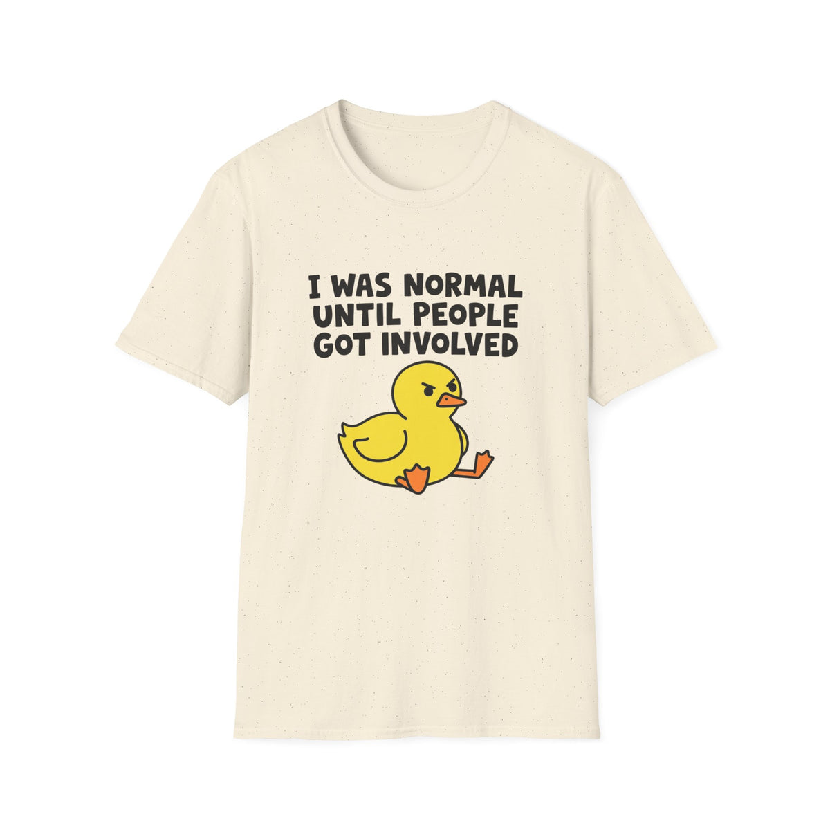 Funny Graphic T-Shirt – “I Was Normal Until People Got Involved” with Cute Angry Duck