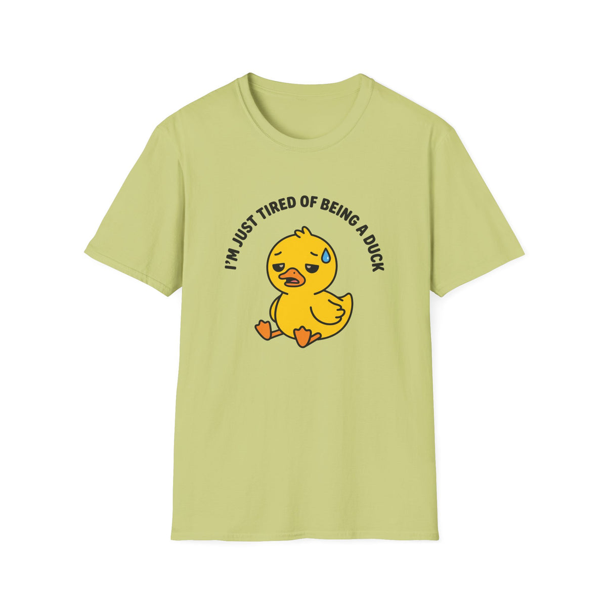 T-Shirt — “I’m Just Tired of Being a Duck” Cute Sad Duck Graphic Tee