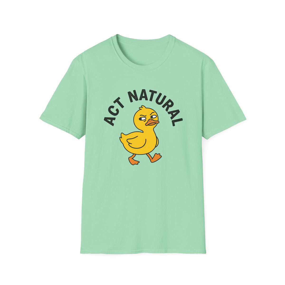 Act Natural Duck T-Shirt — Funny Cartoon Duck Graphic Tee