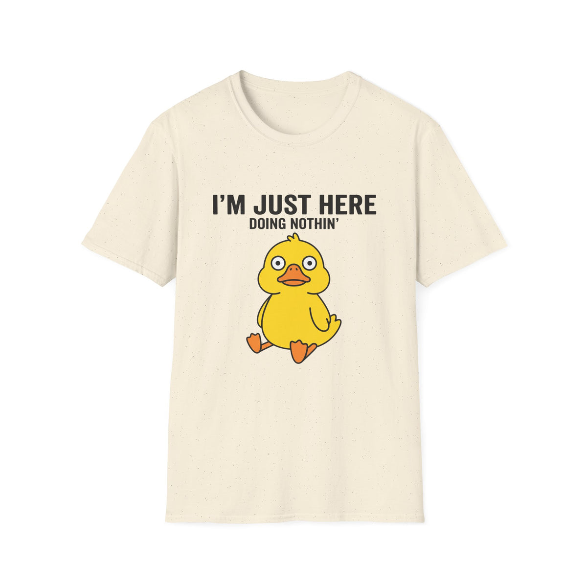 I'm Just Here Doing Nothin' Duck T-Shirt — Funny Casual Graphic Tee