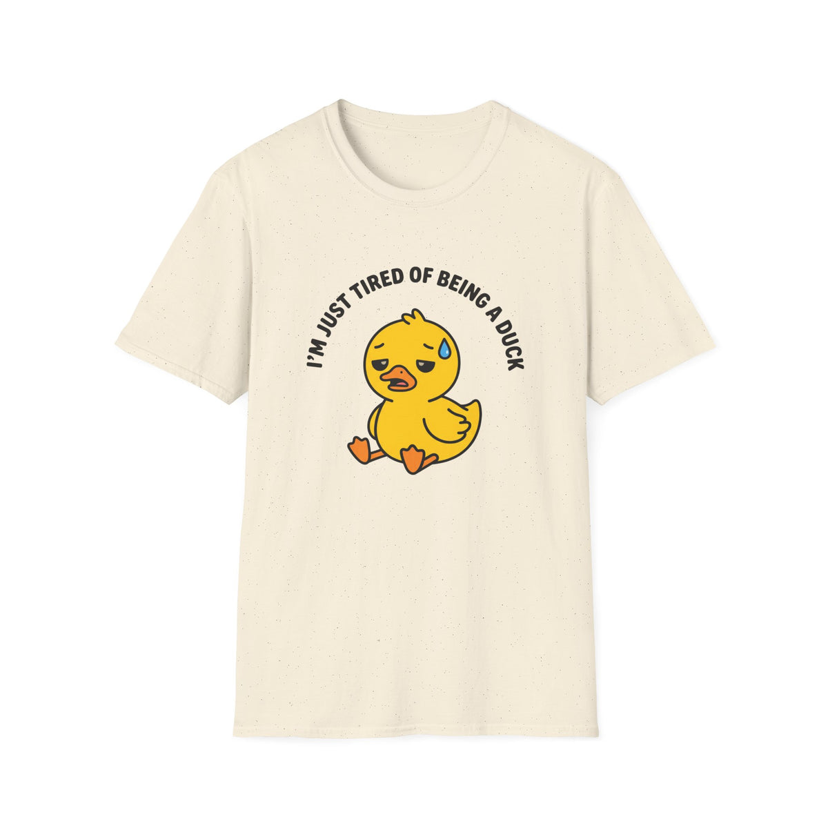 T-Shirt — “I’m Just Tired of Being a Duck” Cute Sad Duck Graphic Tee