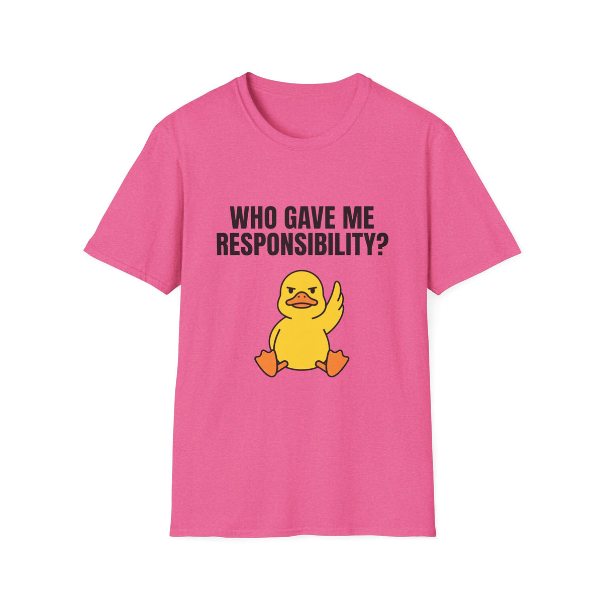 Who Gave Me Responsibility? Duck Graphic T-Shirt