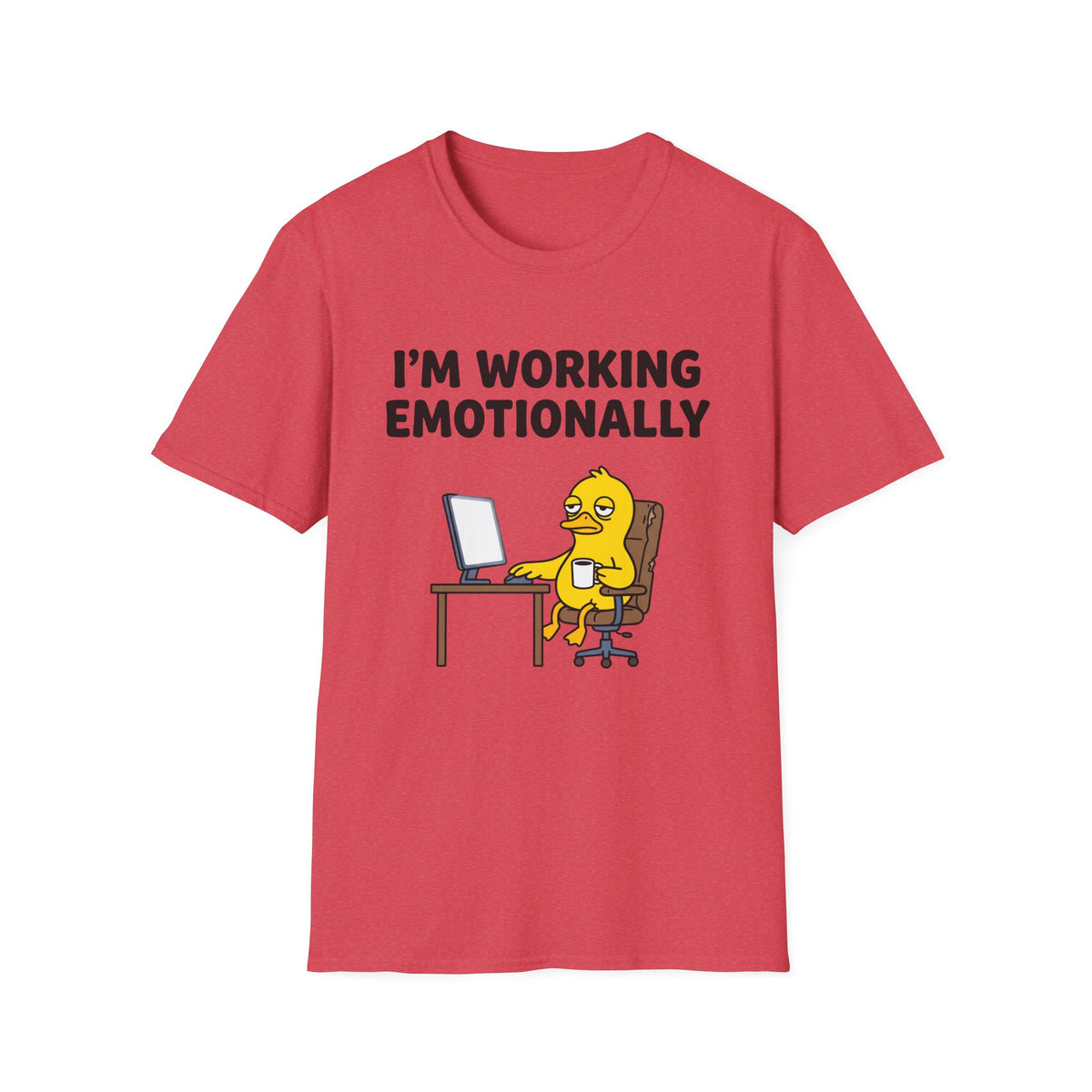 Funny "I'm Working Emotionally" T-Shirt — Cute Yellow Duck Desk Graphic