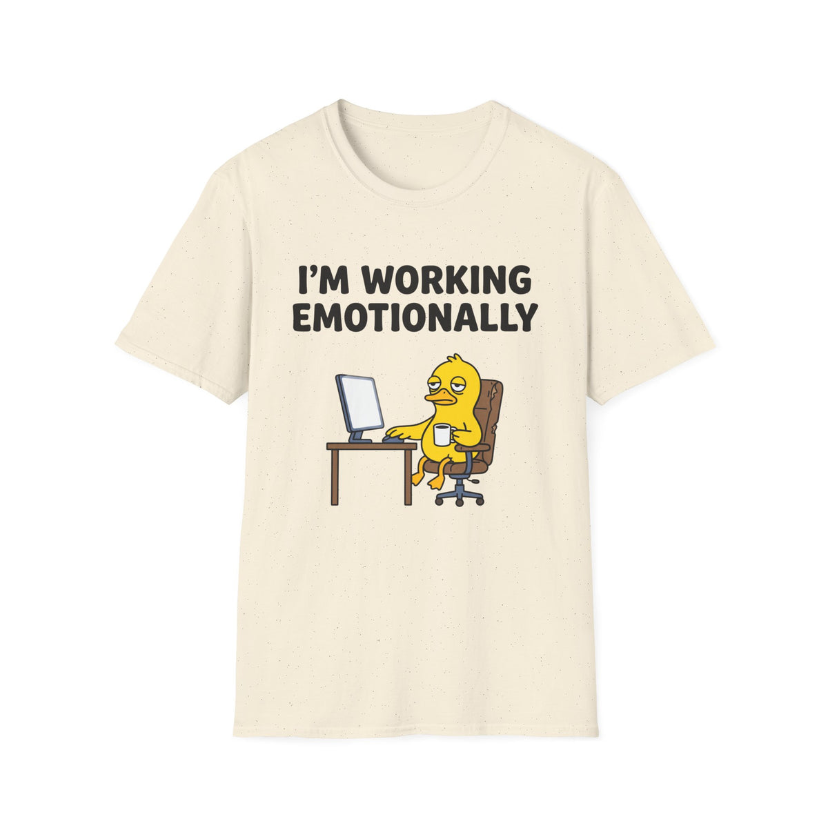 Funny "I'm Working Emotionally" T-Shirt — Cute Yellow Duck Desk Graphic