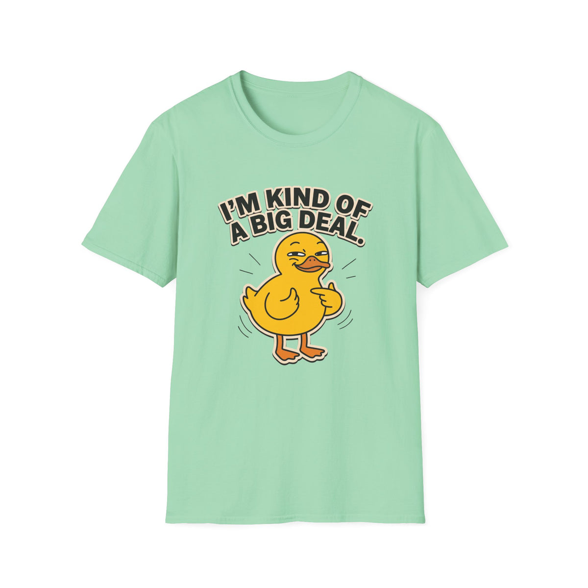 I'm Kind of a Big Deal Duck T-Shirt