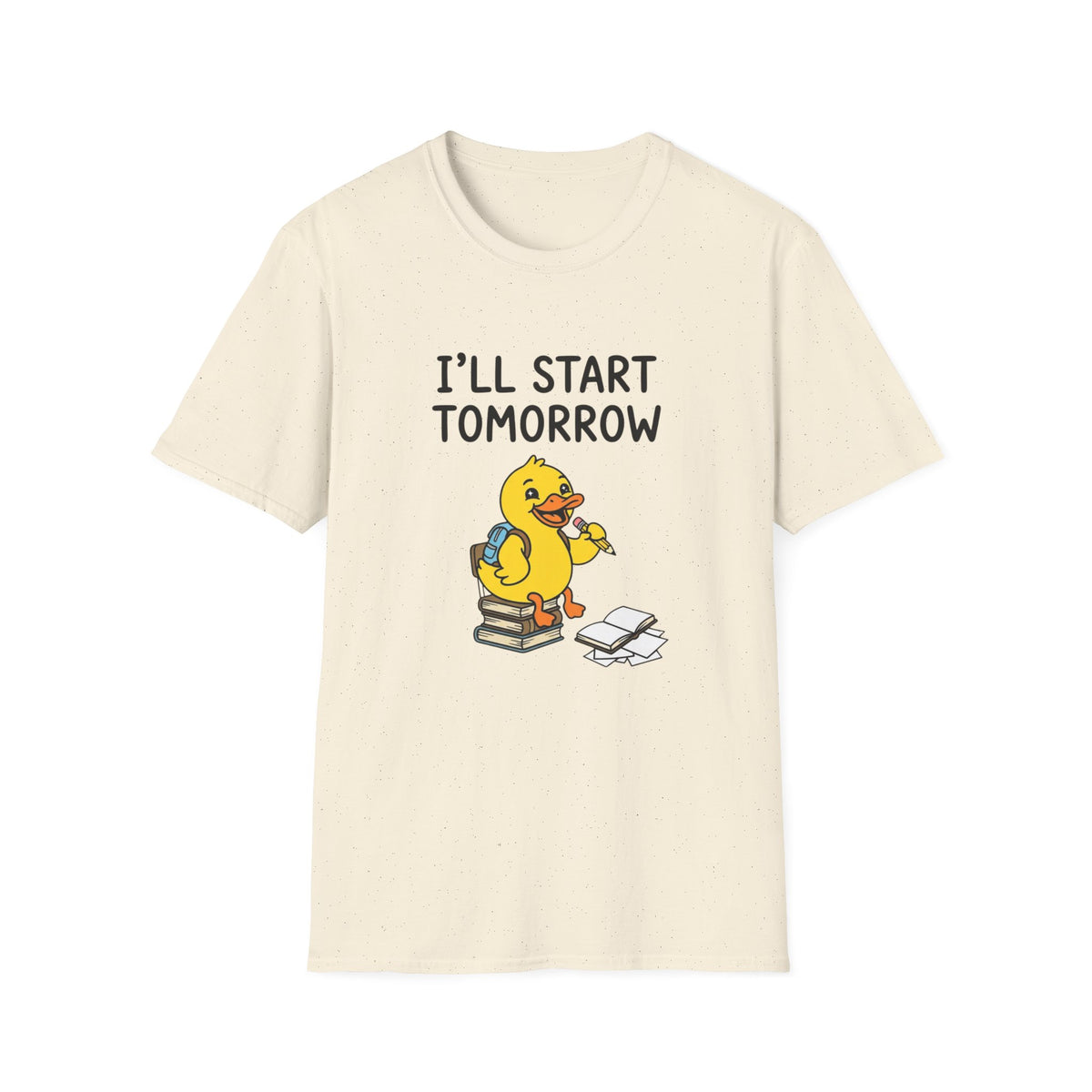 I'll Start Tomorrow Duck T-Shirt — Funny Procrastination Graphic Tee