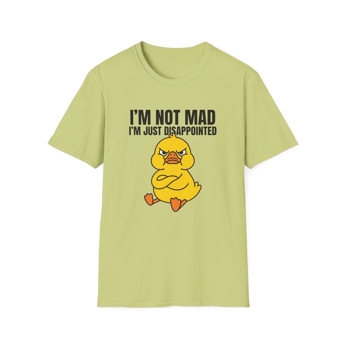 I'm Not Mad I'm Just Disappointed T-Shirt — Grumpy Duck Graphic Tee