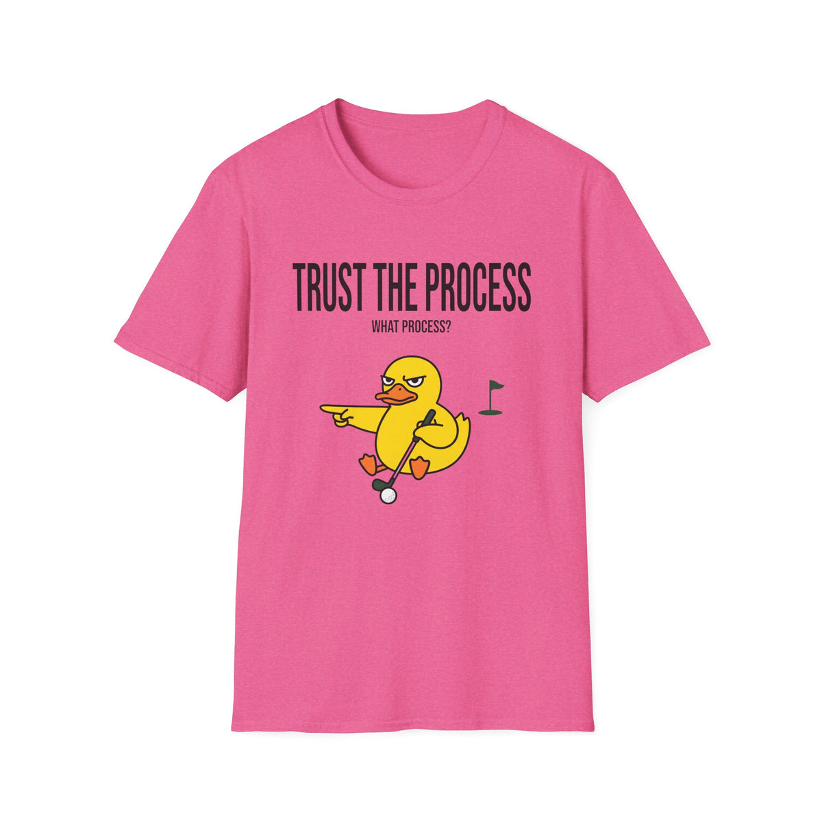 Trust The Process T-Shirt — Funny Duck Golf Graphic Tee (“What Process?”)