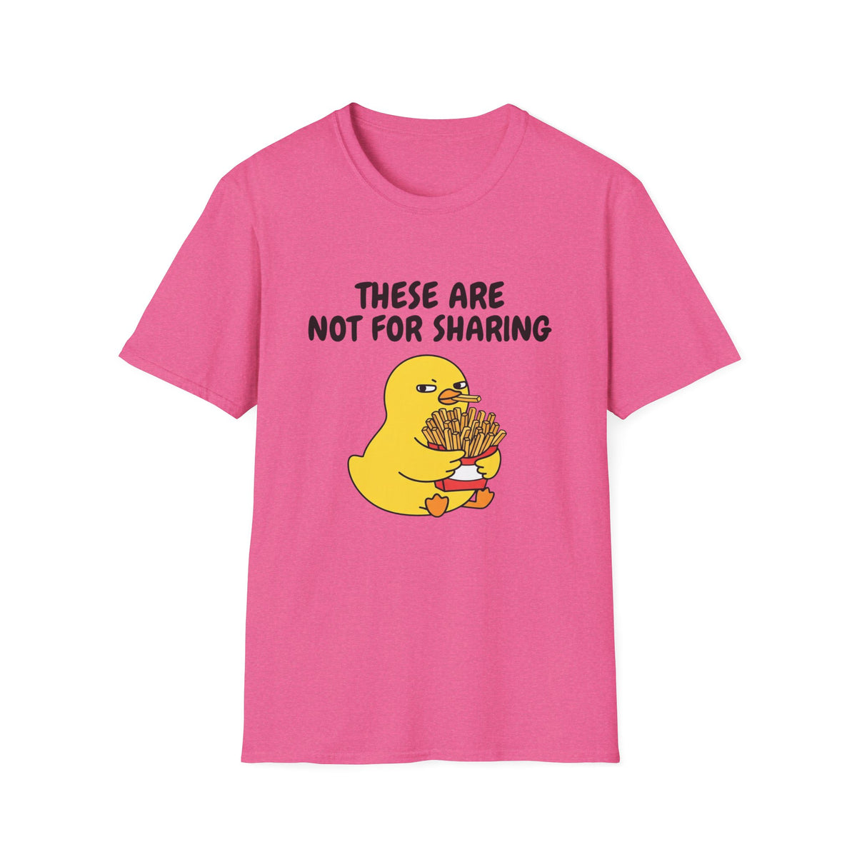 These Are Not For Sharing T-Shirt — Funny Duck Fries Graphic Tee