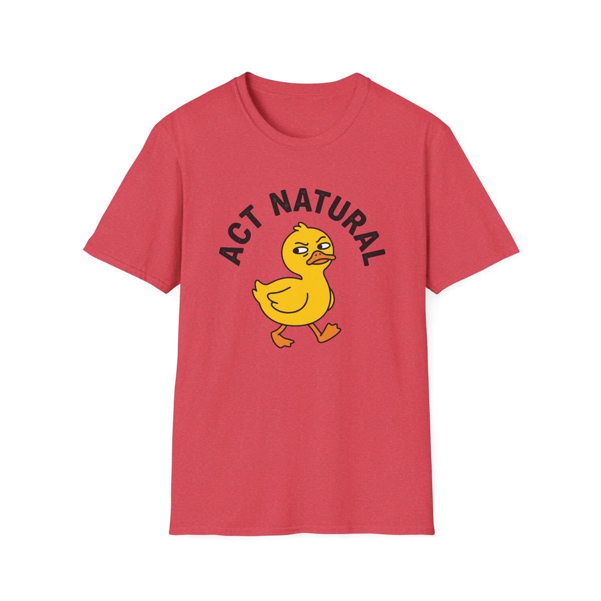 Act Natural Duck T-Shirt — Funny Cartoon Duck Graphic Tee