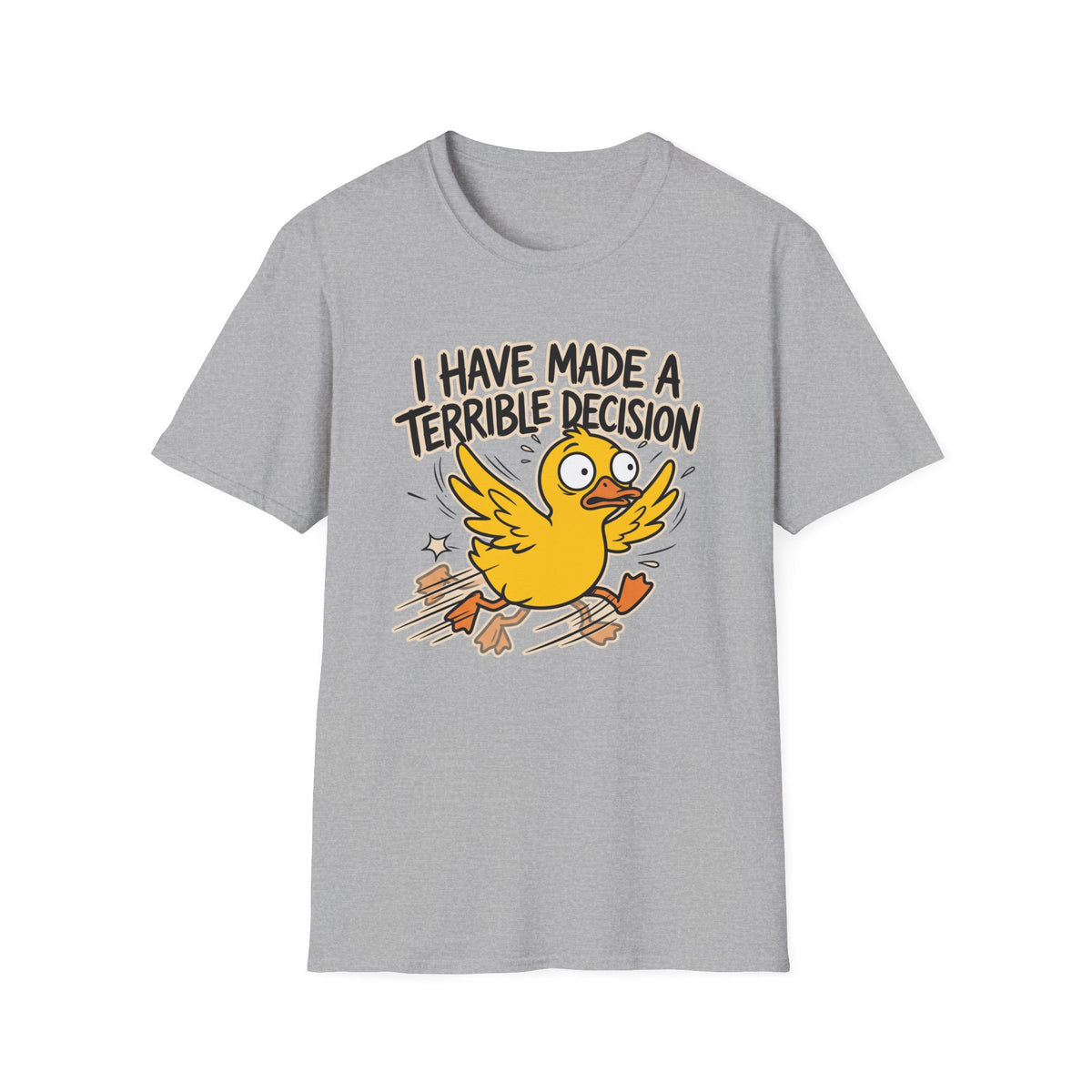 Funny Chick "I Have Made a Terrible Decision" T-Shirt