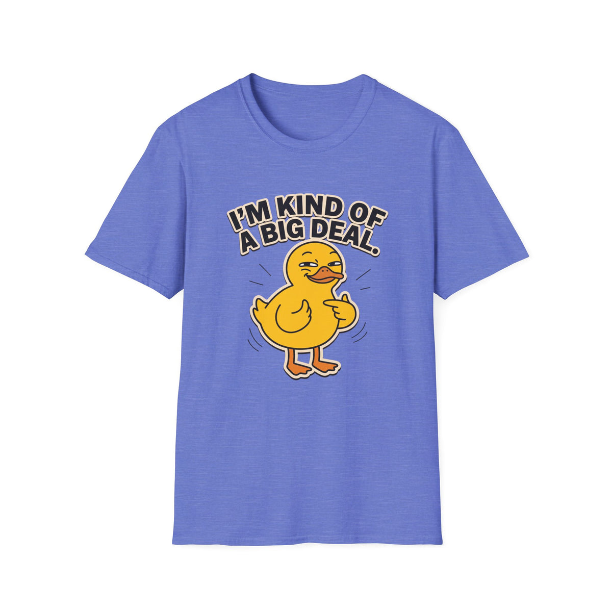I'm Kind of a Big Deal Duck T-Shirt