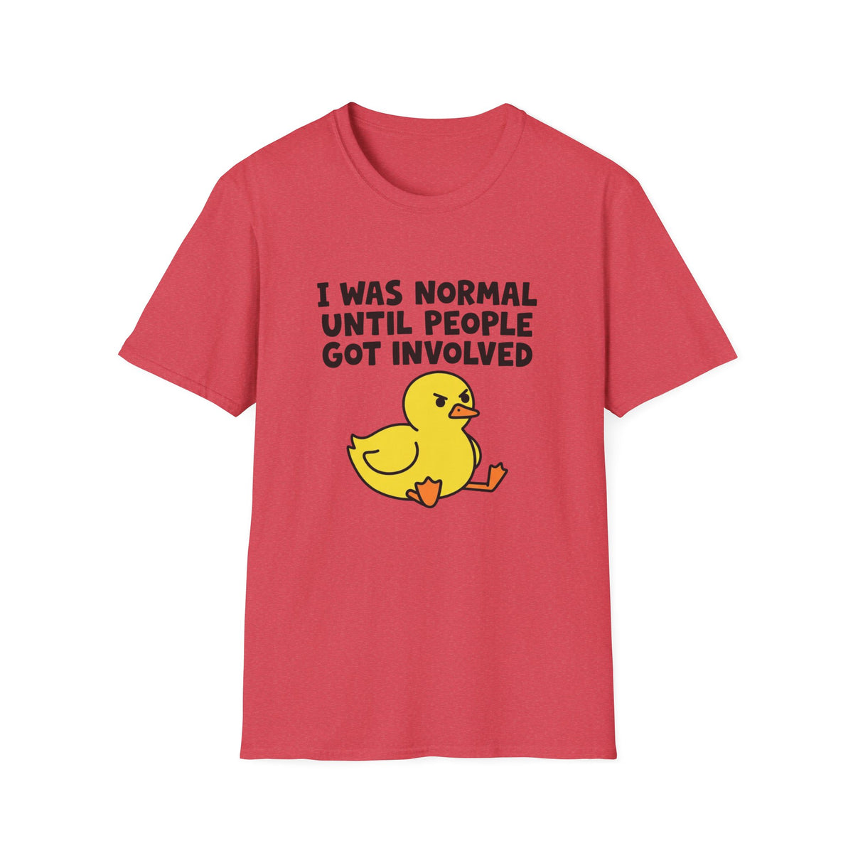 Funny Graphic T-Shirt – “I Was Normal Until People Got Involved” with Cute Angry Duck