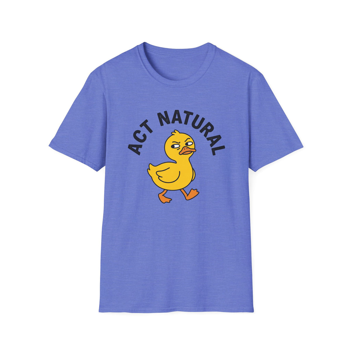 Act Natural Duck T-Shirt — Funny Cartoon Duck Graphic Tee