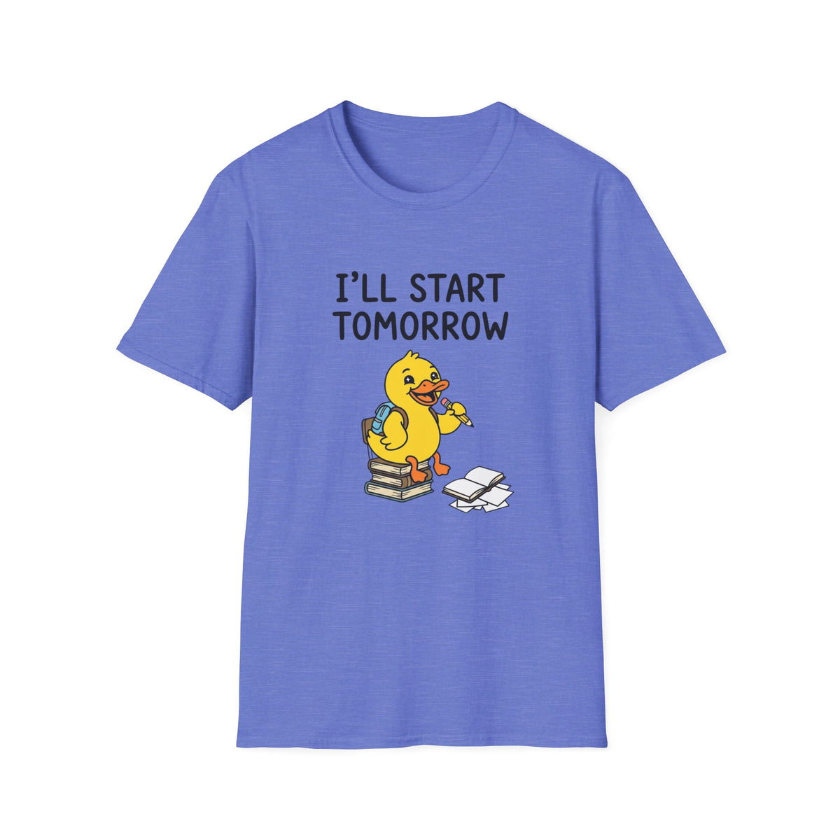 I'll Start Tomorrow Duck T-Shirt — Funny Procrastination Graphic Tee