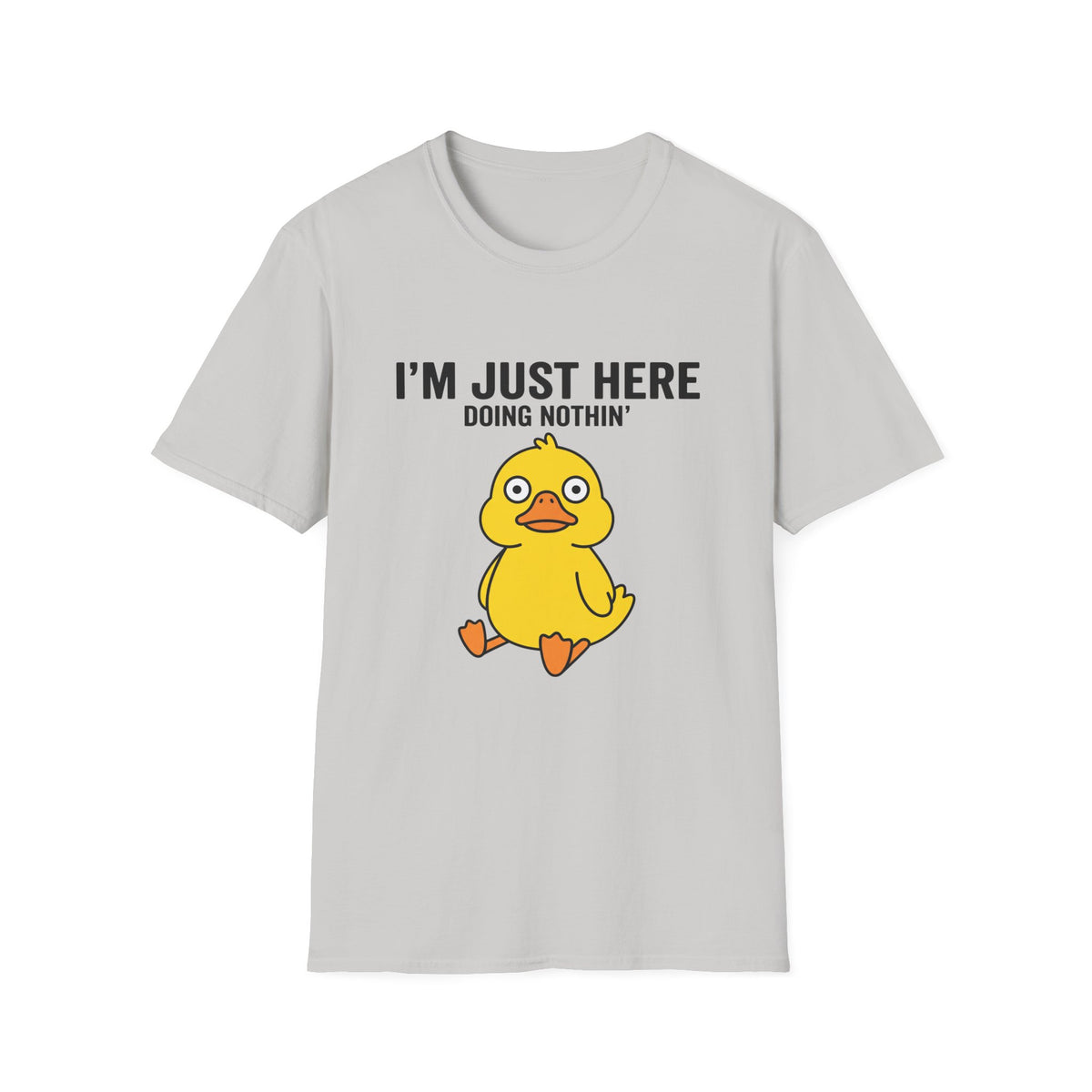 I'm Just Here Doing Nothin' Duck T-Shirt — Funny Casual Graphic Tee