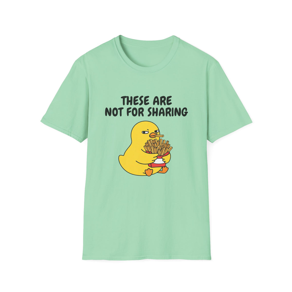 These Are Not For Sharing T-Shirt — Funny Duck Fries Graphic Tee