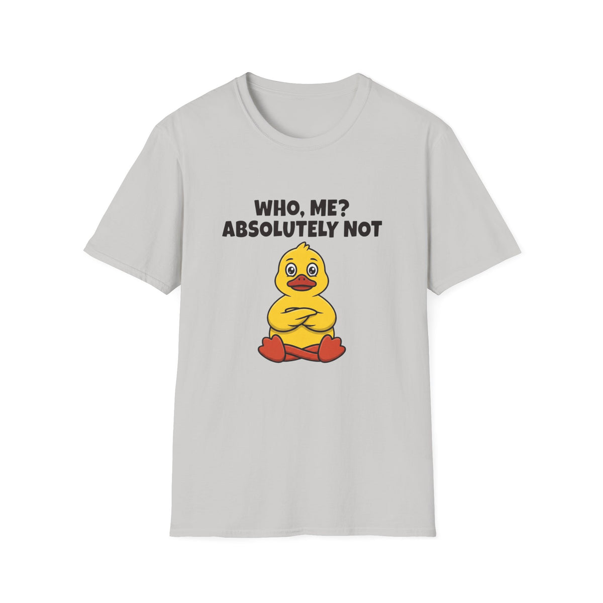 Who, Me? Absolutely Not Duck T-Shirt — Funny Cute Graphic Tee for Casual Wear