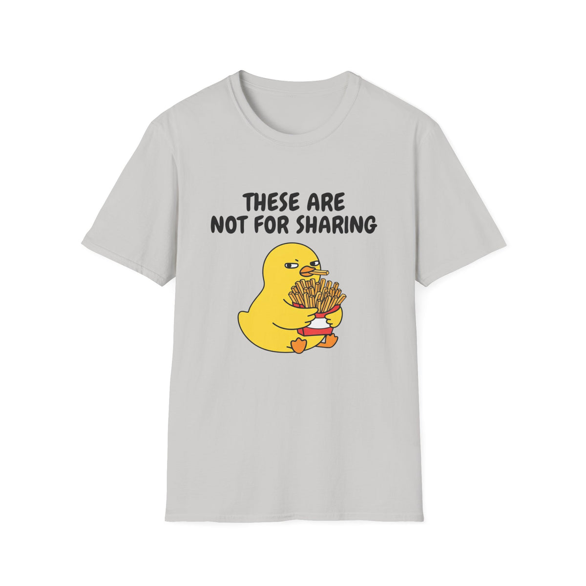 These Are Not For Sharing T-Shirt — Funny Duck Fries Graphic Tee