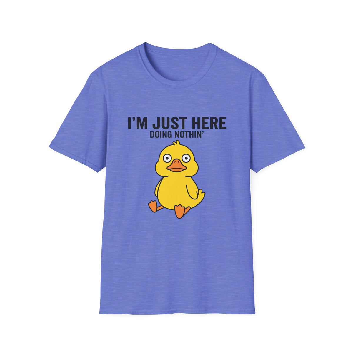 I'm Just Here Doing Nothin' Duck T-Shirt — Funny Casual Graphic Tee
