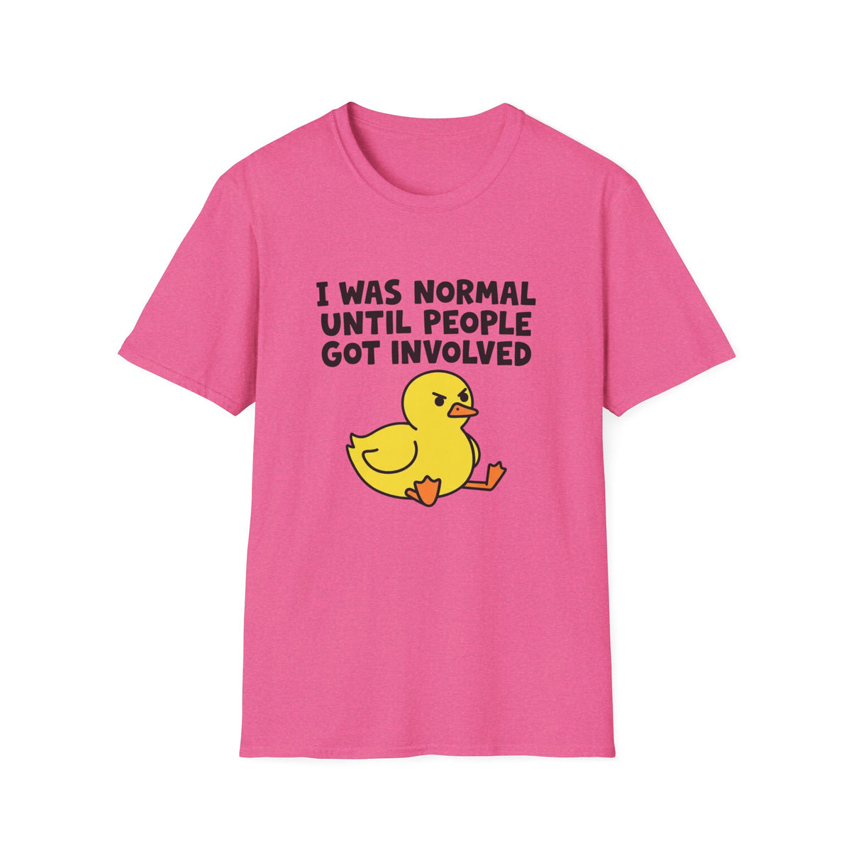 Funny Graphic T-Shirt – “I Was Normal Until People Got Involved” with Cute Angry Duck