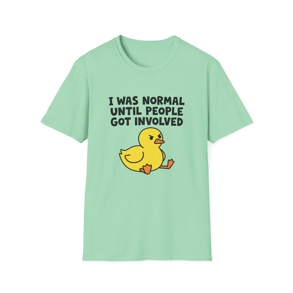 Funny Graphic T-Shirt – “I Was Normal Until People Got Involved” with Cute Angry Duck