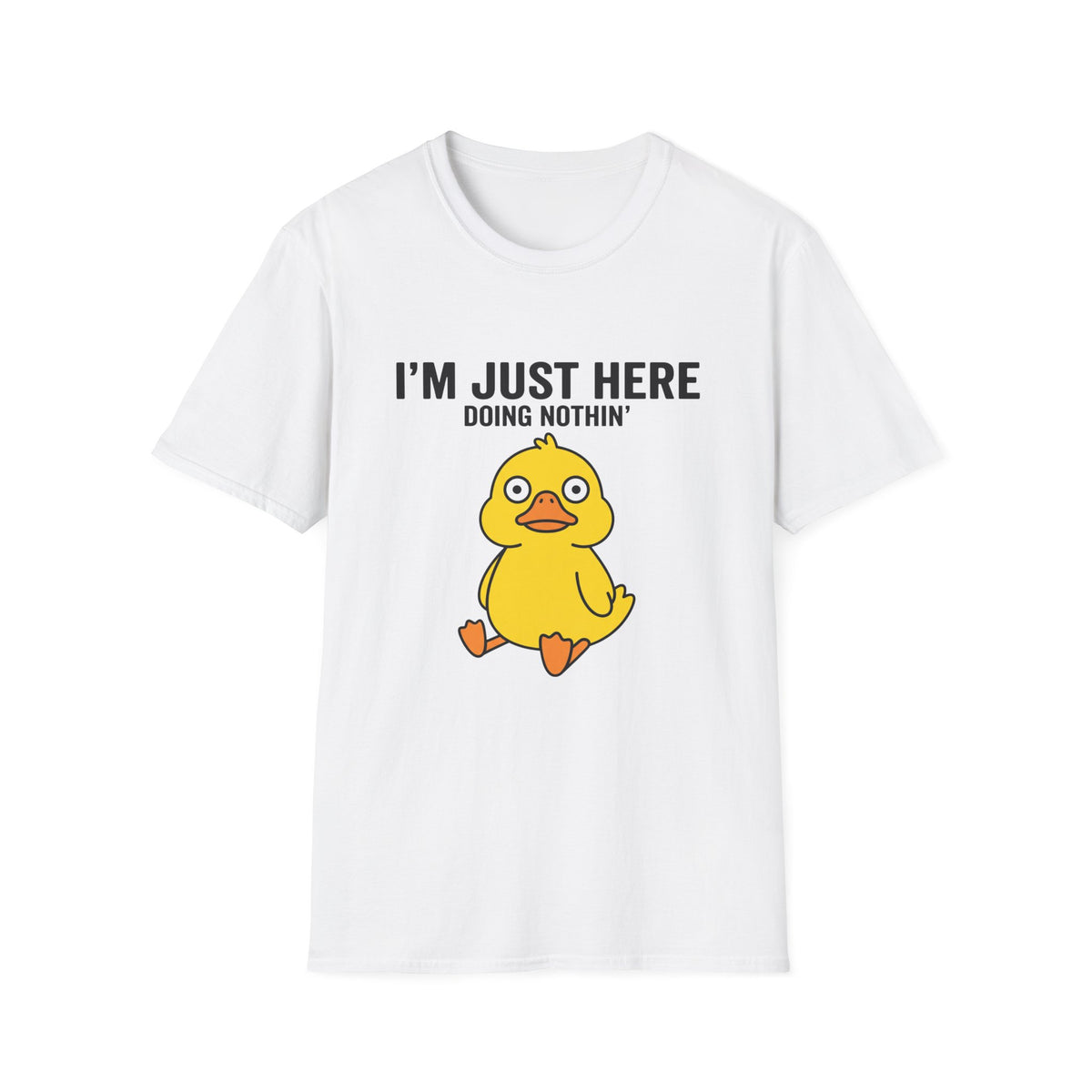 I'm Just Here Doing Nothin' Duck T-Shirt — Funny Casual Graphic Tee