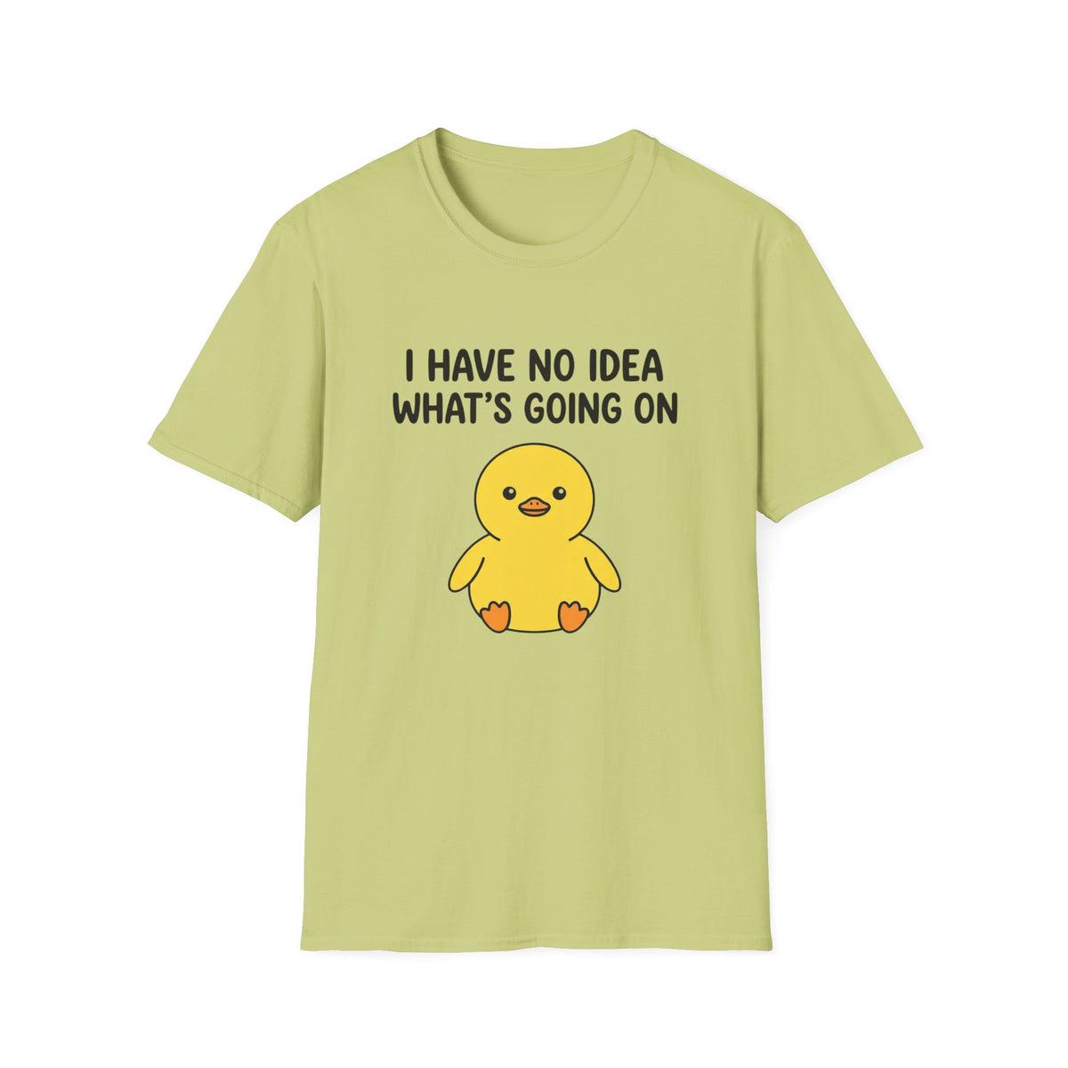 Graphic Tee — "I Have No Idea What's Going On" Cute Duck T-Shirt