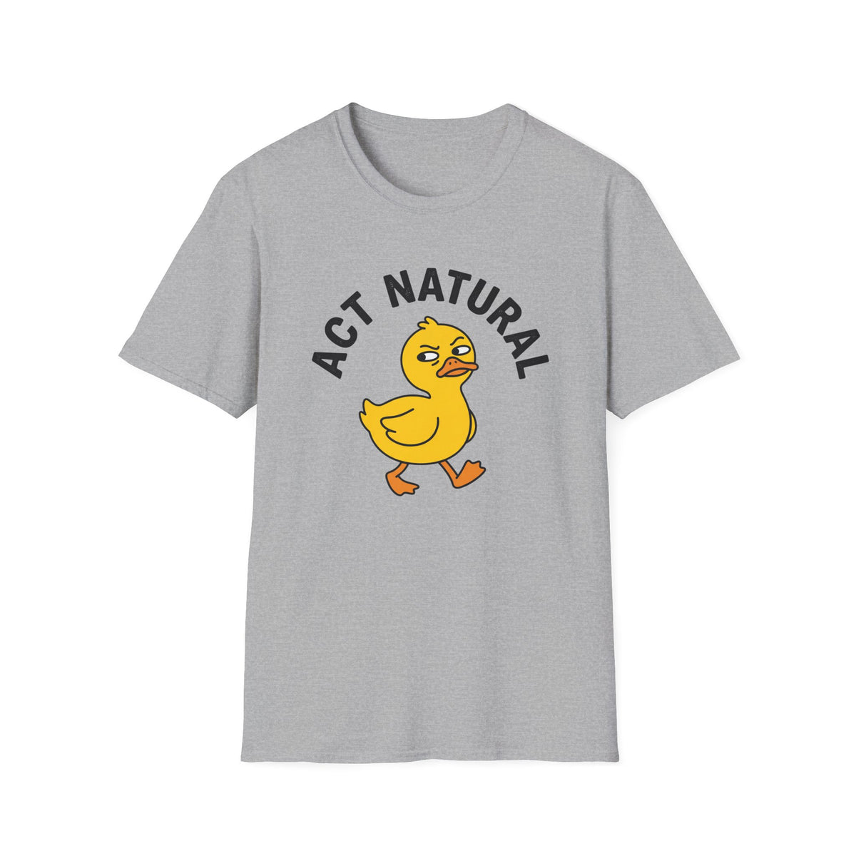 Act Natural Duck T-Shirt — Funny Cartoon Duck Graphic Tee
