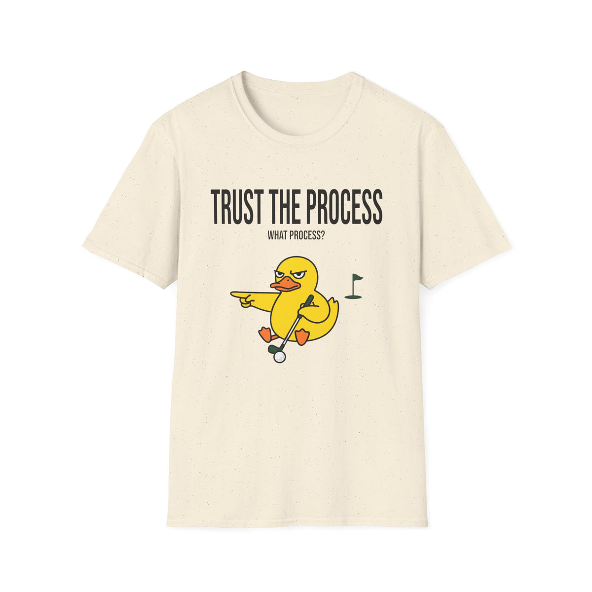 Trust The Process T-Shirt — Funny Duck Golf Graphic Tee (“What Process?”)