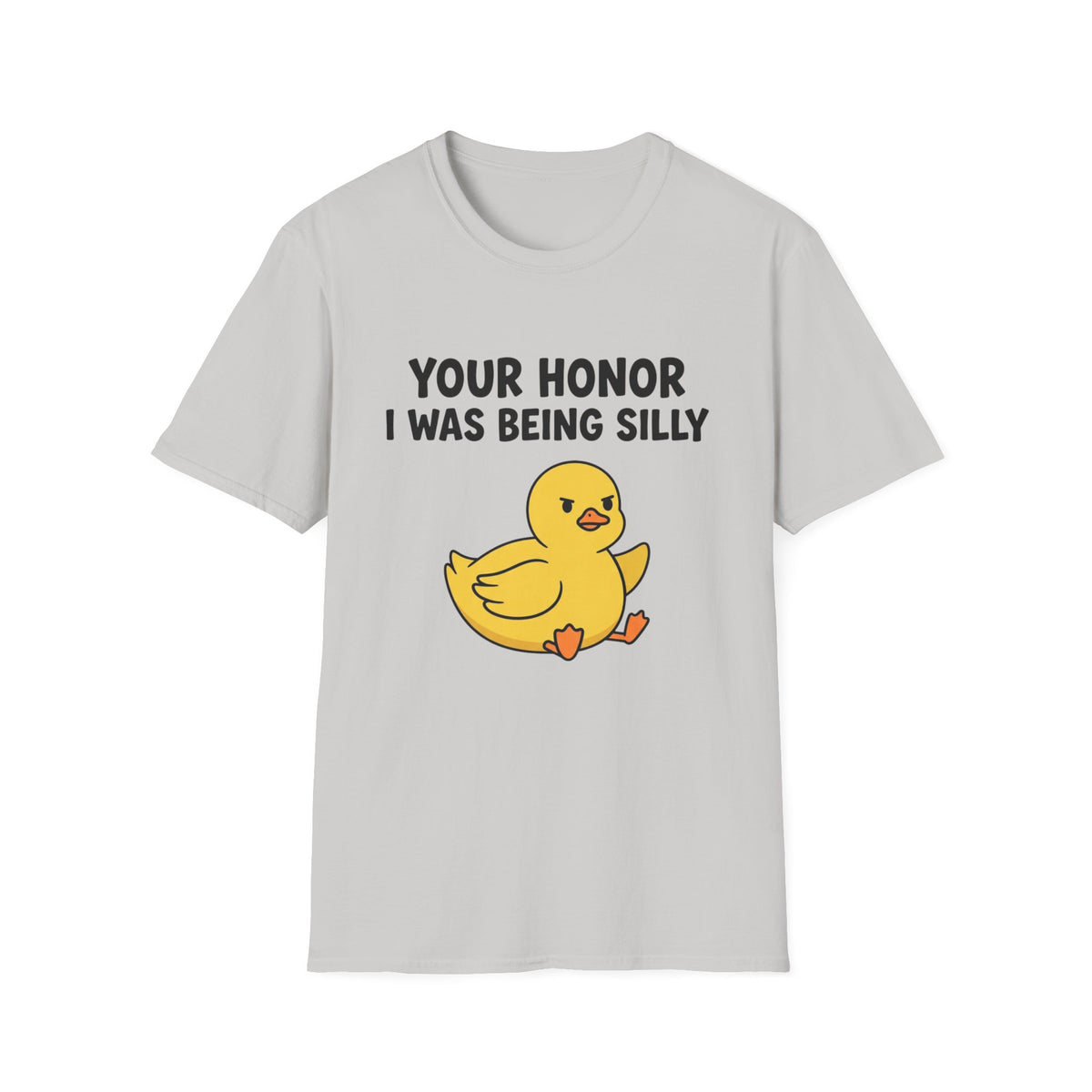 Funny Duck T-Shirt — "Your Honor I Was Being Silly" Cute Yellow Duck Tee