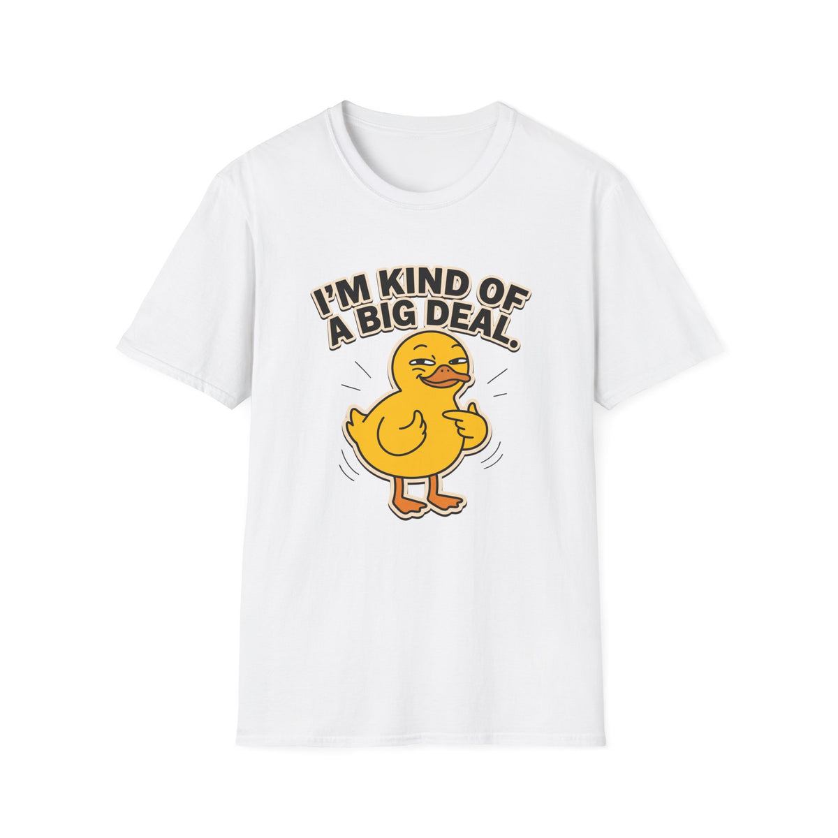 I'm Kind of a Big Deal Duck T-Shirt