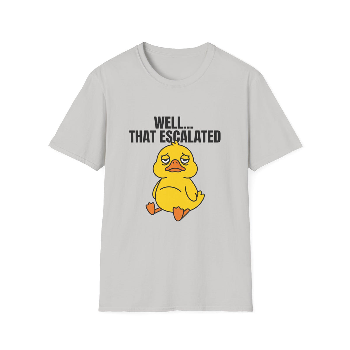 That Escalated Duck T-Shirt — Funny Sad Duck Graphic Tee