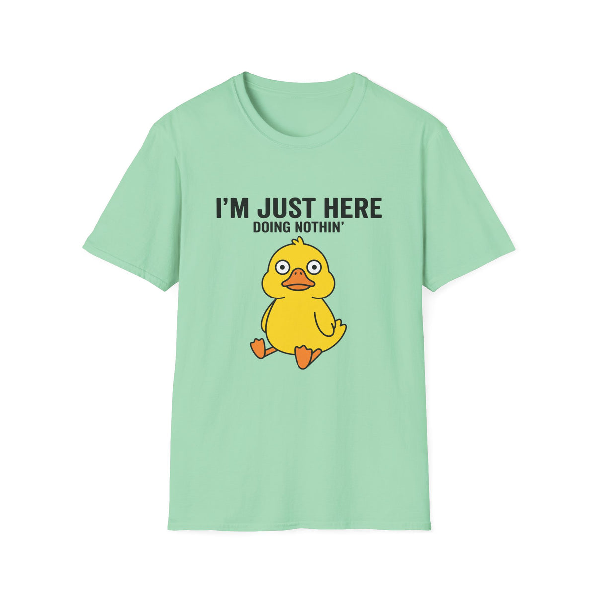 I'm Just Here Doing Nothin' Duck T-Shirt — Funny Casual Graphic Tee