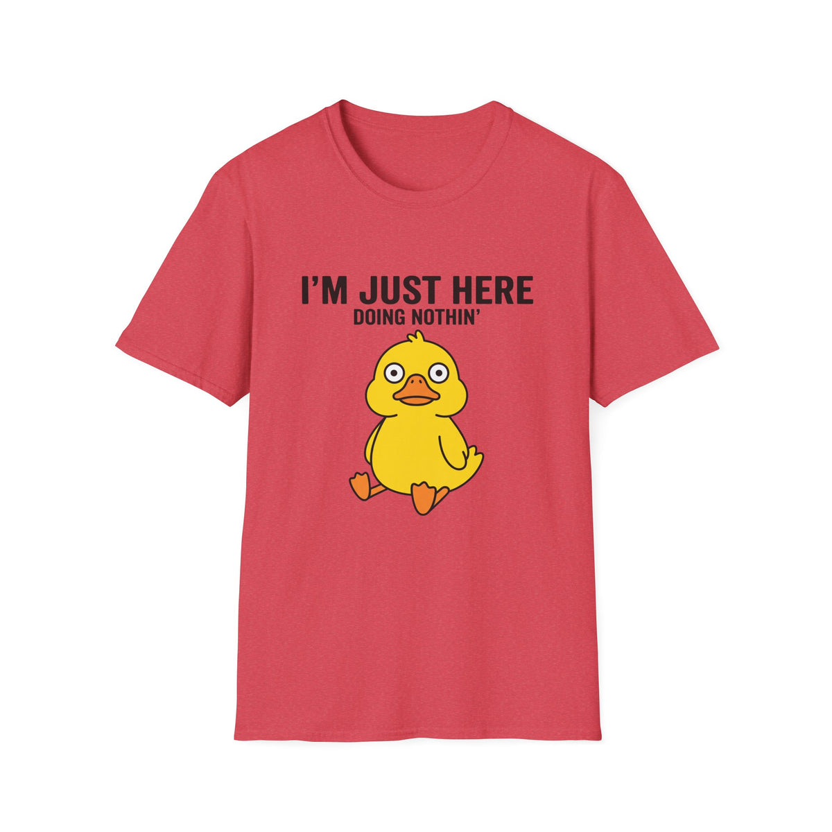 I'm Just Here Doing Nothin' Duck T-Shirt — Funny Casual Graphic Tee