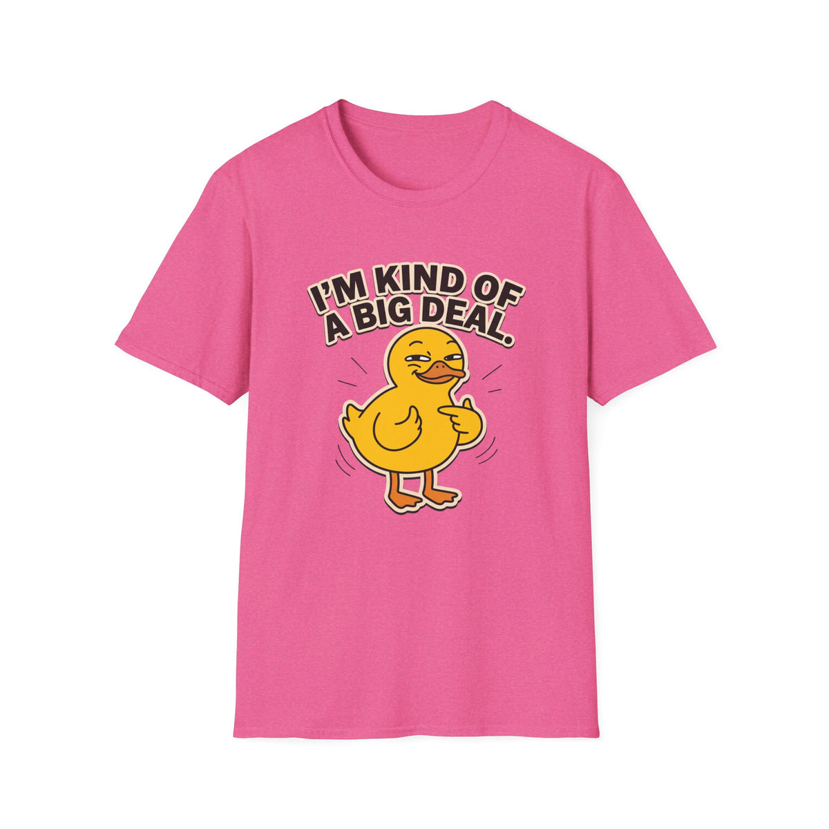 I'm Kind of a Big Deal Duck T-Shirt