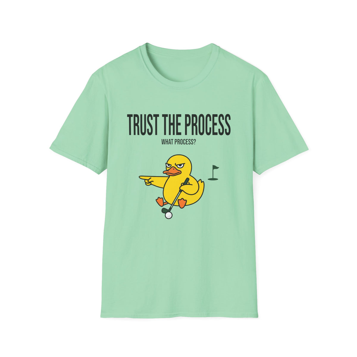 Trust The Process T-Shirt — Funny Duck Golf Graphic Tee (“What Process?”)