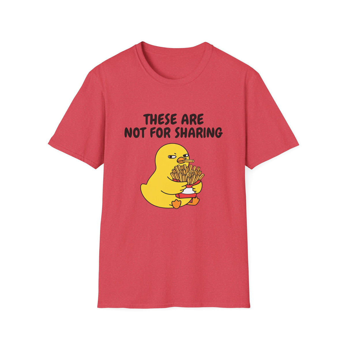 These Are Not For Sharing T-Shirt — Funny Duck Fries Graphic Tee