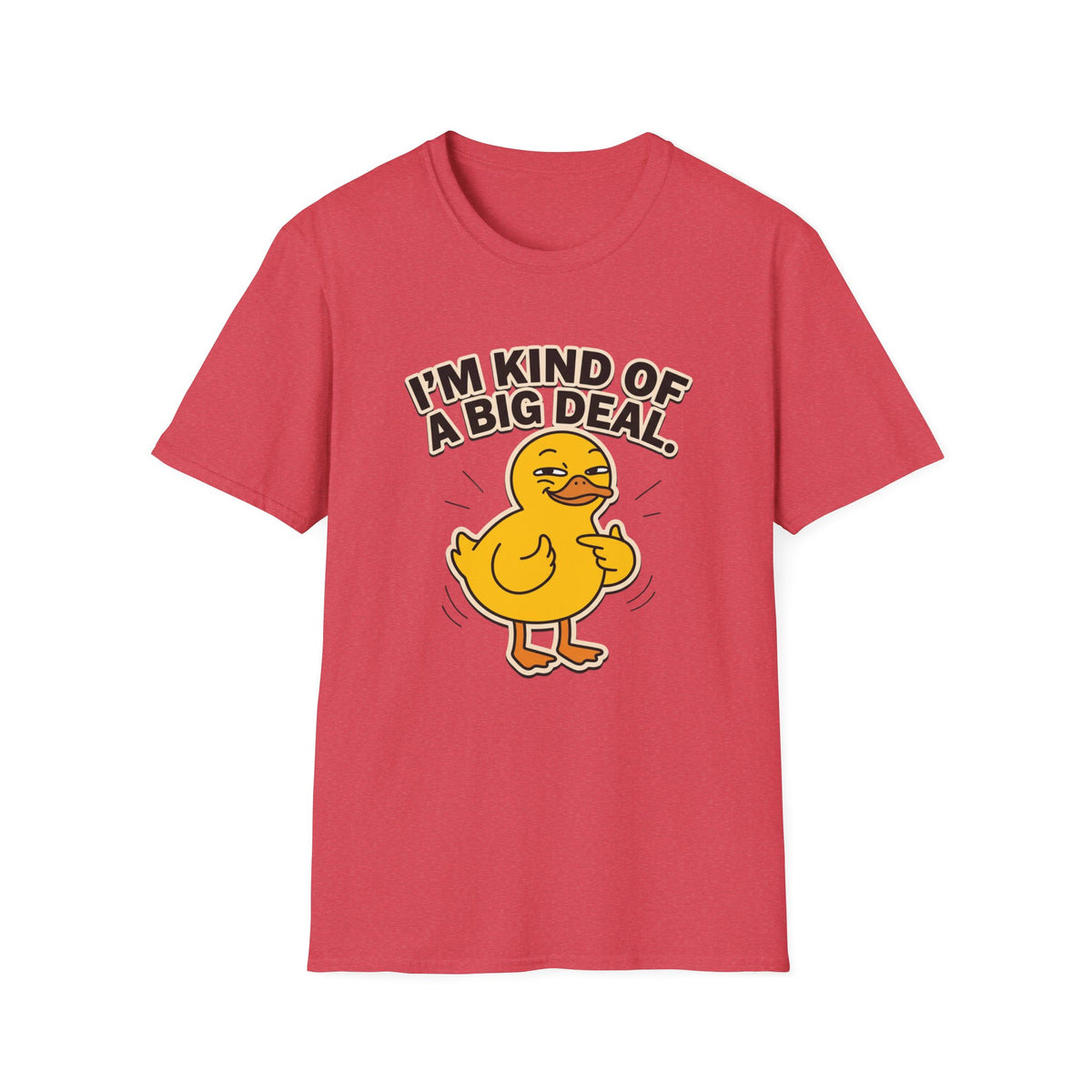 I'm Kind of a Big Deal Duck T-Shirt